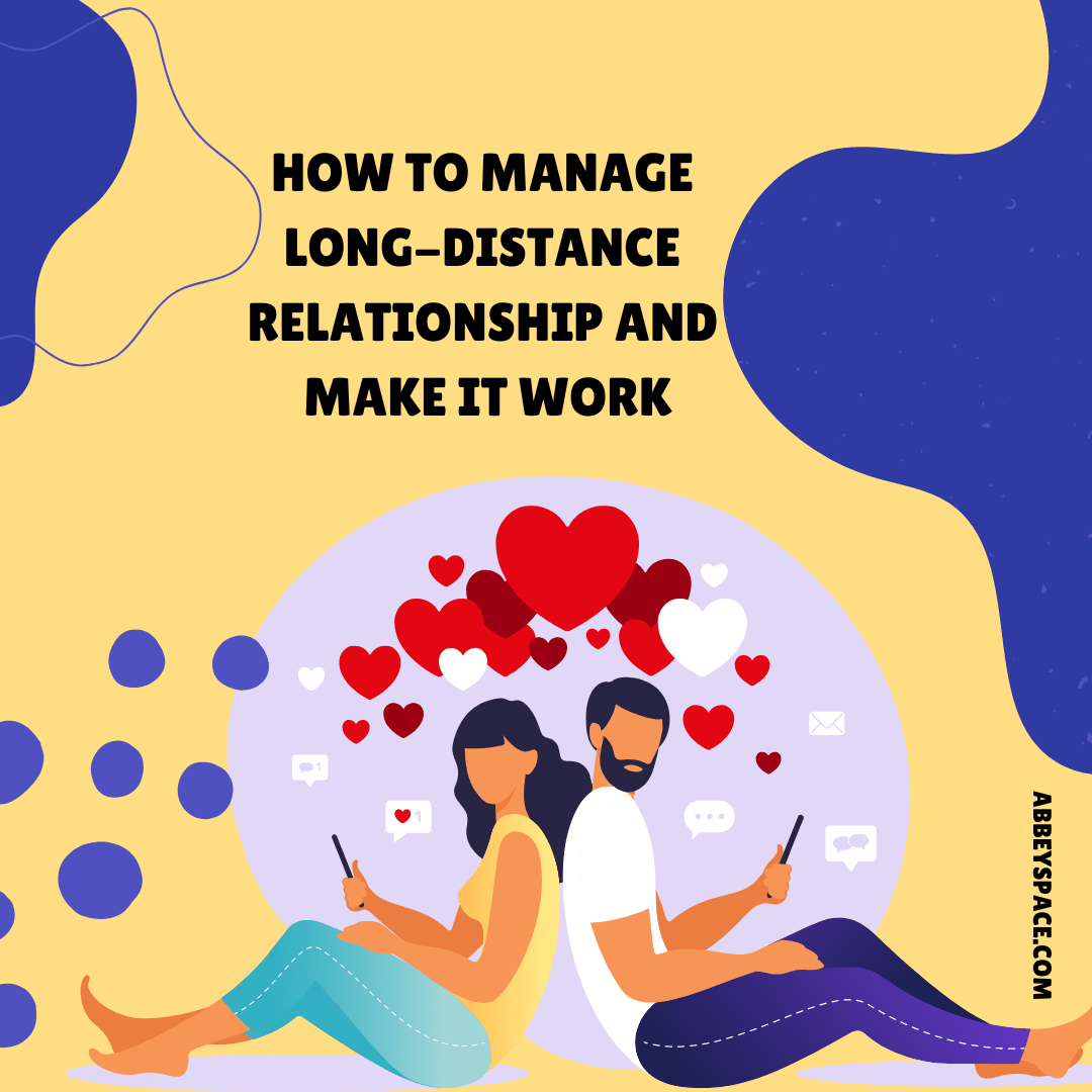 Abbey's Space | HOW TO MANAGE LONG-DISTANCE RELATIONSHIP AND MAKE IT WORK